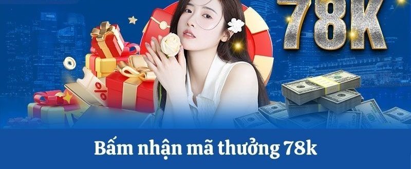 Các bước nhận tiền thưởng 78win