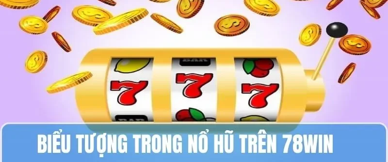 Nổ Hũ Là Gì - Khai Thác Chi Tiết Dành Cho Tân Binh 2025 3 Những biểu tượng trong game nổ hũ là gì